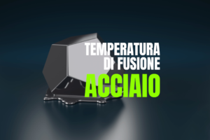 temperatura fusione acciaio punto fusione acciaio