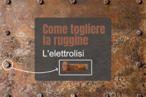 come togliere la ruggine processo di elettrolisi ruggine