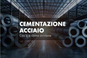 cementazione acciaio